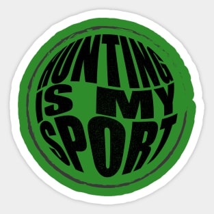 Hunting Is My Sport Sticker